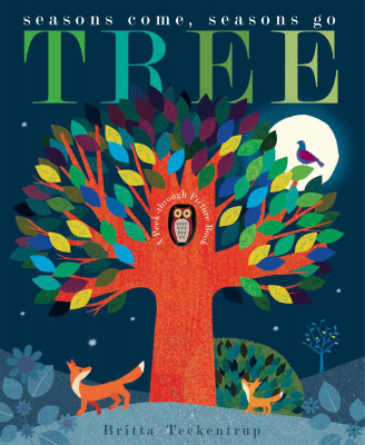 Cover image of the book Tree: Seasons Come, Seasons Go, by Patricia Hegarty and Britta Teckentrup